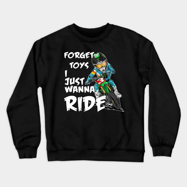 Forget Toys I Just Wanna Ride Rider Boys Motocross Crewneck Sweatshirt by M-HO design